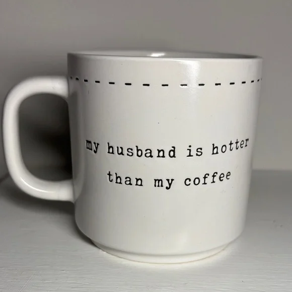 White Ceramic Mug with 'my husband is hotter than my coffee' Text - Picture 3 of 7